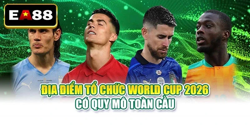 Địa điểm tổ chức 2026 có quy mô lớn hơn các năm trước