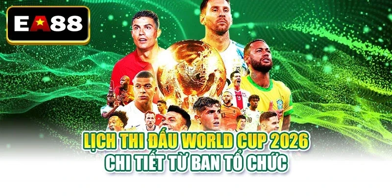 lịch thi đấu world cup 2026